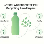 PET Bottle Recycling Line Purchase: Key Technical Questions